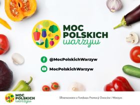 „Moc Polskich Warzyw” - jak rosną polskie warzywa